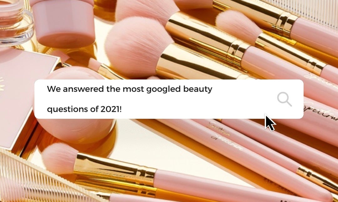 We Answered Some of Google's Top Trending Beauty Questions of 2021!